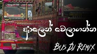 Alen wela ganna  dj remix  බස්පිස්සොbusdhamrejini modifiedbus viralvideo automobile [upl. by Yettie]