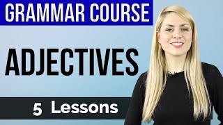 ADJECTIVES  Basic English Grammar Course  5 Lessons [upl. by Nywles]