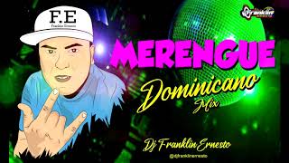 MERENGUE DOMINICANO MIX djfranklinernesto [upl. by Grega]