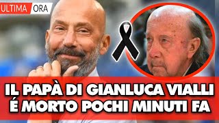 Gianluca Vialli nuovo terribile lutto in famiglia dopo il figlio é morto il Padre poco fa [upl. by Namron]