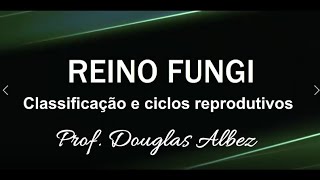 Classificação e reprodução dos Fungos [upl. by Kiehl]