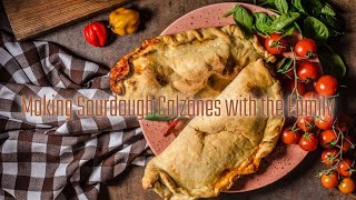 Making Sourdough Calzones with the Family  Easy and Fun Dinner Recipe [upl. by Amisoc]