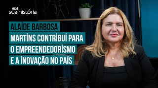 Alaíde Barbosa Martins contribui para o empreendedorismo e a inovação no país [upl. by Brainard462]