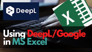 Microsoft Excel How to use DeepL  Google Translate [upl. by Tanney937]