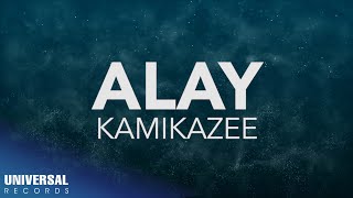 Kamikazee  Alay Official Lyric Video [upl. by Nuarb620]