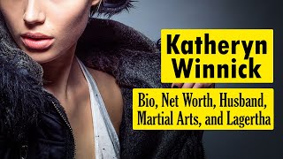 Katheryn Winnick Bio Net Worth Husband Martial Arts and Lagertha [upl. by Okomom]