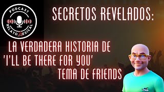 Secretos Revelados La Verdadera Historia de Ill Be There for You de The Rembrandts [upl. by Aissenav275]