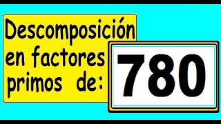 Descomposición en factores primos de 780 Cómo descomponer 780 en factores primos [upl. by Narruc818]