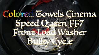 Speed Queen FF7 Front Load Washer  Colored Towels Bulky Cycle [upl. by Schnell]