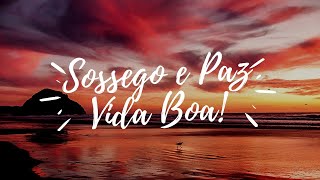 Sossego e paz Vida boa [upl. by Euqinimod880]