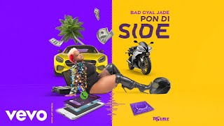 Bad Gyal Jade  Pon Di Side Official Audio Clean [upl. by Melcher328]