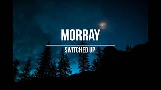 Morray Switched Up 1 hour loop [upl. by Algy477]