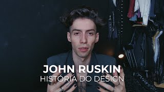 John Ruskin  História do Design [upl. by Nytsirk]