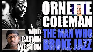 ORNETTE COLEMAN  The Man Who Broke Jazz  CALVIN WESTON Interview [upl. by Ellga232]