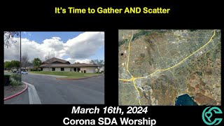 quotIts Time to Gather AND Scatterquot  Corona SDA Worship  March 16th 2024 [upl. by Treb]