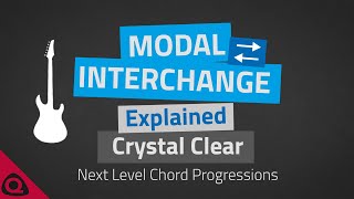 MODAL INTERCHANGE Explained Crystal Clear – Next Level Chord Progressions [upl. by Elleniad947]