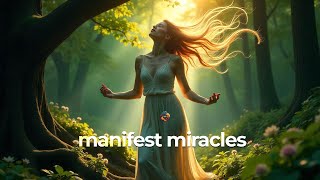 Manifest Miracles  High Vibration Meditation  Transform Your Energy [upl. by Chak527]