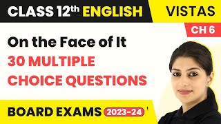 Class 12 English MCQs 30 Solved  Vistas Chapter 6  On the Face of It MCQs 202223 [upl. by Meyeroff]