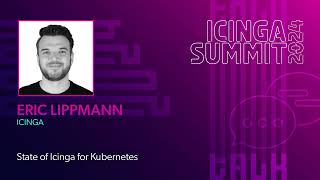 State of Icinga for Kubernetes by Eric Lippmann  Icinga Summit 2024 [upl. by Ecirpac]