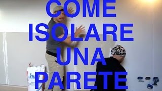 COME ISOLARE ACUSTICAMENTE UNA PARETE VLOG TUTORIAL CASA [upl. by Silas]