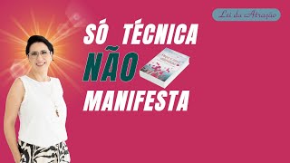 A Lei da Atração é mais que TÉCNICA [upl. by Efren870]