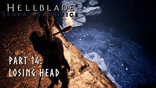 Hellblade  Senuas Sacrifice  Blind Playthrough  Part 14  Losing Head [upl. by Shelbi85]