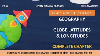 Globe Latitudes amp Longitudes  Class 6 Social Science Geography  Complete Chapter Notes  NCERT [upl. by Lauro]