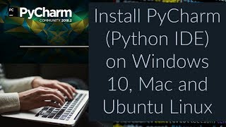 How to Install PyCharm Python IDE on Windows 10 Mac and Ubuntu Linux [upl. by Oslec104]