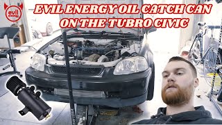 Oil catch can on the Tubro Civic  Evil energy [upl. by Ymij867]