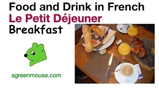 Food and Drink in French  Le petit déjeuner [upl. by Humble994]