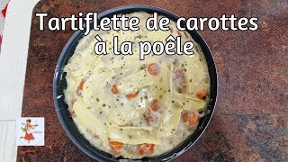 Ma recette de quotTartiflette de carottes à la poêlequot [upl. by Lower]