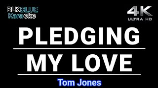 Pledging My Love  Tom Jones karaoke version [upl. by Gentry]