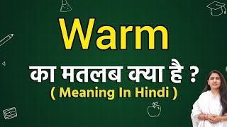 Warm meaning in hindi  Warm ka matlab kya hota hai  Word meaning [upl. by Romilda]