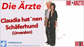 NEU Die Ärzte CLAUDIA hat nen Schäferhund Urversion [upl. by Raff]