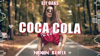 Ely Oaks Coca cola NEXEN REMIX TIKTOK VIRAL [upl. by Clio52]