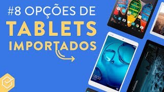 qual melhor TABLET IMPORTADO CUSTO BENEFÍCIO em 2018 [upl. by Mairim]