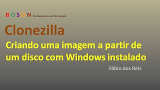 Clonezilla  Criando uma imagem a partir de um disco completo [upl. by Randa493]