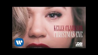 Kelly Clarkson  Christmas Eve Official Audio [upl. by Talmud]