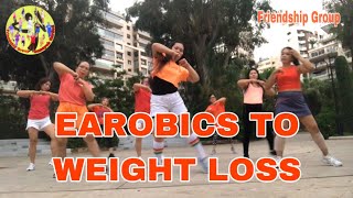 EAROBICS EXERCISE TO WEIGHT LOSS  FRIENDSHIP GROUP  FITNESS  WORKOUT  evalozano8133 [upl. by Airliah]