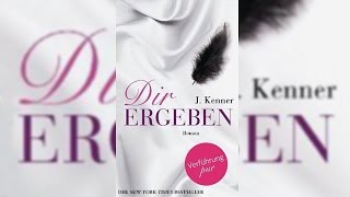 Dir ergeben Hörbuch Nikki Fairchild Bd2 von J Kenner  Ausgezeichnete Hörbücher  Deutsch [upl. by Landre]