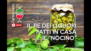 COME PREPARARE IL LIQUORE NOCINO  la ricetta del Re dei Liquori fatti in casa [upl. by Kcod]