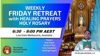 Friday Healing Service  Friday Healing Retreat  Fr Rojan George VC  VRCM Australia [upl. by Anirdnaxela]