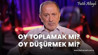 Fatih Altaylı yorumluyor Oy toplamak mı oy düşürmek mi [upl. by Nywloc]