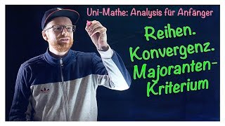 412 Konvergenz MajorantenKriterium  Analysis für Anfänger Reihen [upl. by Kentigera]