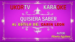 Quisiera Saber  Carin Leon UKORTV KARAOKE [upl. by Earb]