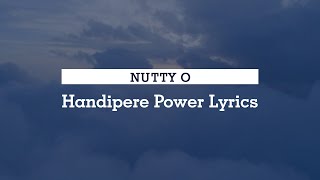 Nutty O  Handipere Power Lyrics [upl. by Anialad875]