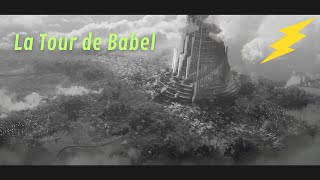 LA TOUR DE BABEL  MYTHE [upl. by Lorne]