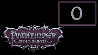 0  Pathfinder Wrath of the Righteous Character Creation [upl. by Blau]