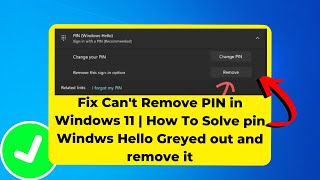 Fix Cant Remove PIN in Windows 11  How To Solve pin Windws Hello Greyed out and remove it [upl. by Py]