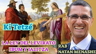 Parashat Ki Tetze La Ley del Levirato Ibum y Jalitza Rab Natan menashe [upl. by Auhoj]